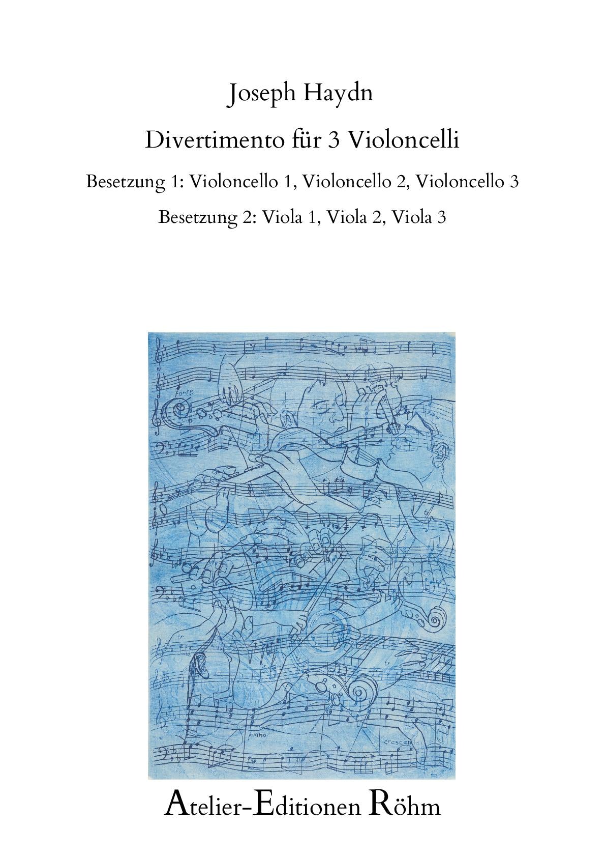 ハイドン：3本のチェロまたは3本のヴィオラのためのディヴェルティメント – Atelier-Editionen Röhm